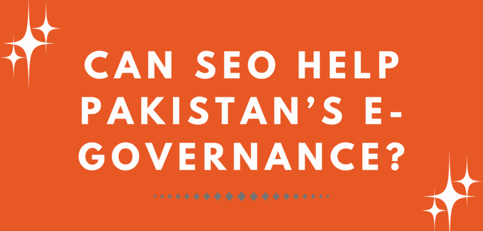 Can SEO Help Pakistan E-Governance?