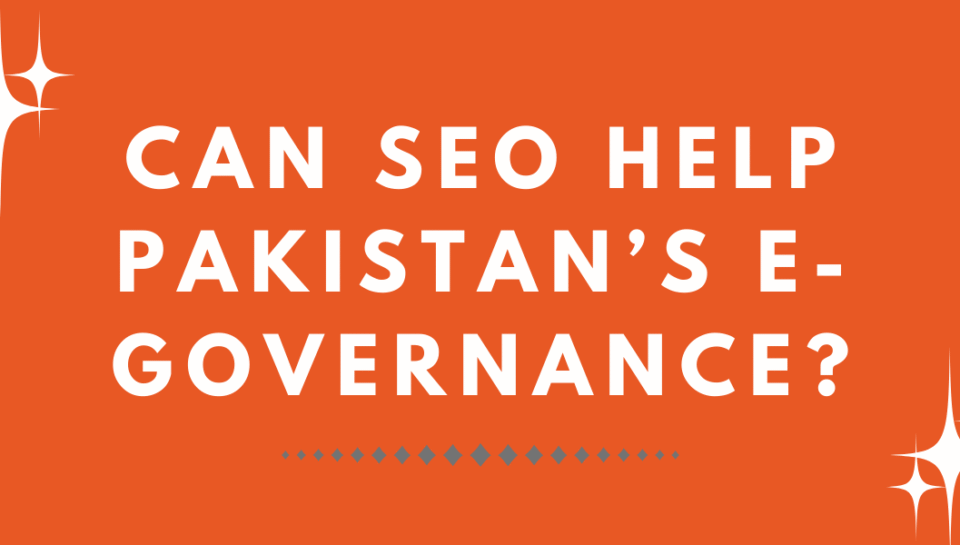 Can SEO Help Pakistan E-Governance?