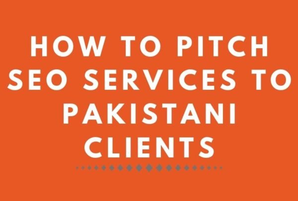 How to Pitch SEO Services to Pakistani Clients