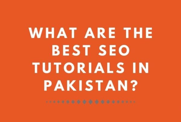 What Are the Best SEO Tutorials in Pakistan?