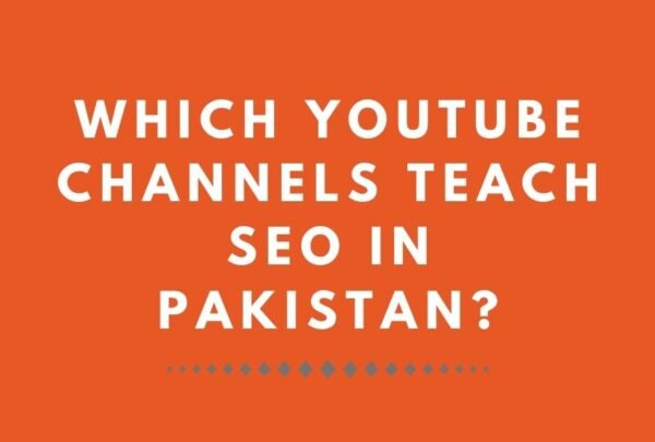 Which YouTube Channels Teach SEO in Pakistan